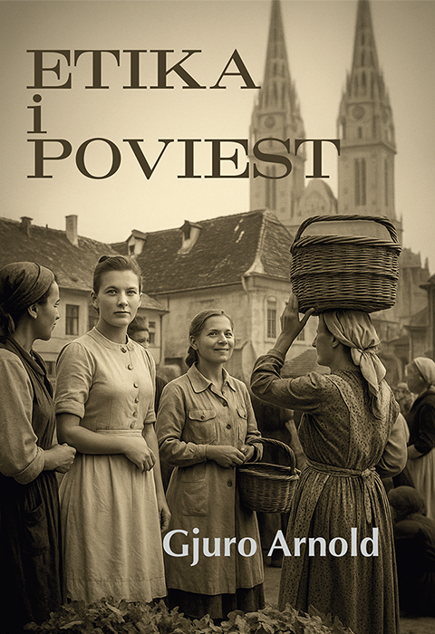 Gjuro Arnold: Etika i poviest